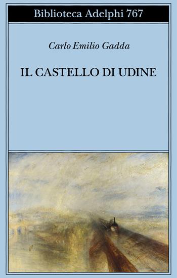 Il castello di Udine - Carlo Emilio Gadda - Libro Adelphi 2024, Biblioteca Adelphi | Libraccio.it