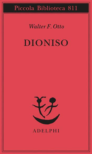 Dioniso. Mito e culto - Walter Friedrich Otto - Libro Adelphi 2024, Piccola biblioteca Adelphi | Libraccio.it