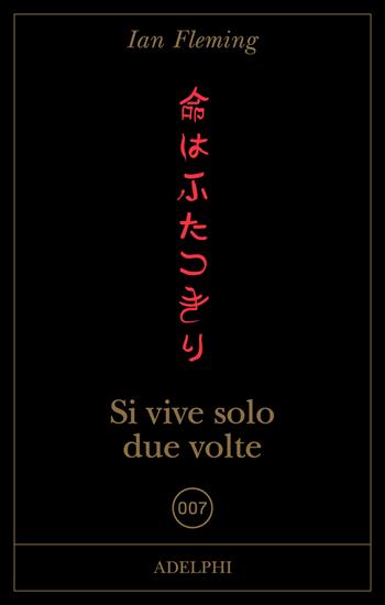 Si vive solo due volte - Ian Fleming - Libro Adelphi 2025, Fabula | Libraccio.it