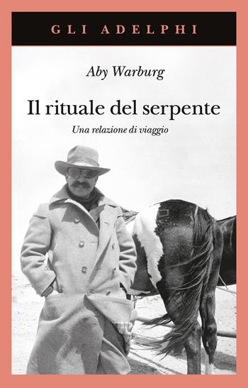 Il rituale del serpente. Una relazione di viaggio - Aby Warburg - Libro Adelphi 2025, Gli Adelphi | Libraccio.it