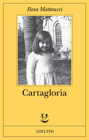 Cartagloria - Rosa Matteucci - Libro Adelphi 2025, Fabula | Libraccio.it