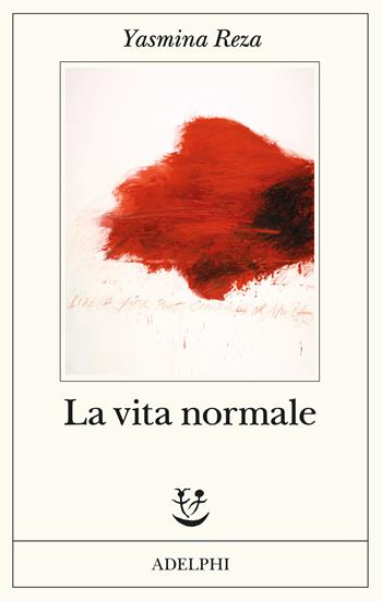 La vita normale - Yasmina Reza - Libro Adelphi 2025, Fabula | Libraccio.it