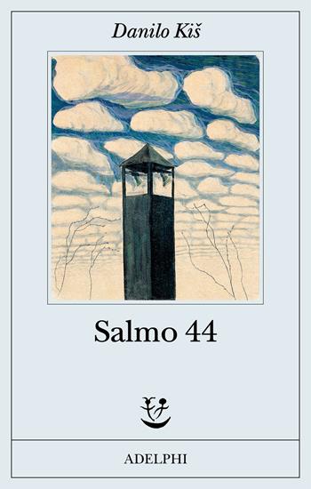 Salmo 44 - Danilo Kis - Libro Adelphi 2025, Fabula | Libraccio.it