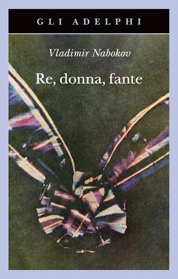 Re, donna, fante - Vladimir Nabokov - Libro Adelphi 2025, Gli Adelphi | Libraccio.it
