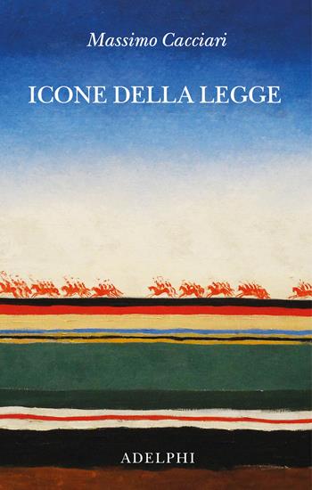 Icone della legge - Massimo Cacciari - Libro Adelphi 2025, Saggi. Nuova serie | Libraccio.it
