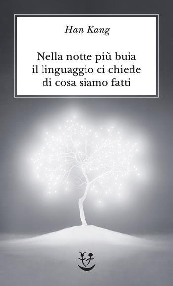 Nella notte più buia il linguaggio ci chiede di cosa siamo fatti - Han Kang - Libro Adelphi 2025, Biblioteca minima | Libraccio.it