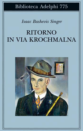 Ritorno in via Krochmalna - Isaac Bashevis Singer - Libro Adelphi 2025, Biblioteca Adelphi | Libraccio.it