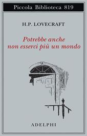 Potrebbe anche non esserci più un mondo