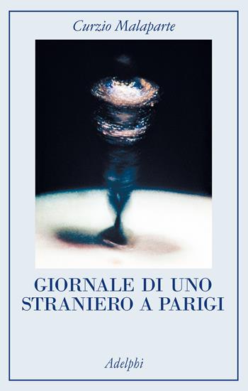 Giornale di uno straniero a Parigi - Curzio Malaparte - Libro Adelphi 2025, La collana dei casi | Libraccio.it