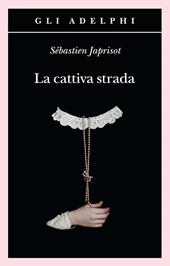 La cattiva strada