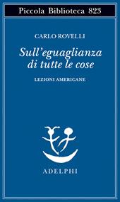 Sull'eguaglianza di tutte le cose. Lezioni americane