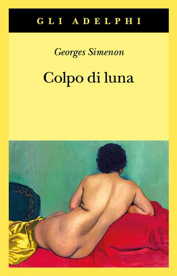 Colpo di luna - Georges Simenon - Libro Adelphi 2025, Gli Adelphi | Libraccio.it
