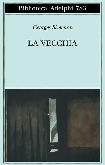La vecchia - Georges Simenon - Libro Adelphi 2026, Biblioteca Adelphi | Libraccio.it