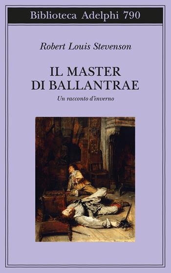 Il master di Ballantrae. Un racconto d'inverno - Robert Louis Stevenson - Libro Adelphi 2026, Biblioteca Adelphi | Libraccio.it