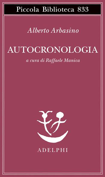 Autocronologia - Alberto Arbasino - Libro Adelphi 2026, Piccola biblioteca Adelphi | Libraccio.it