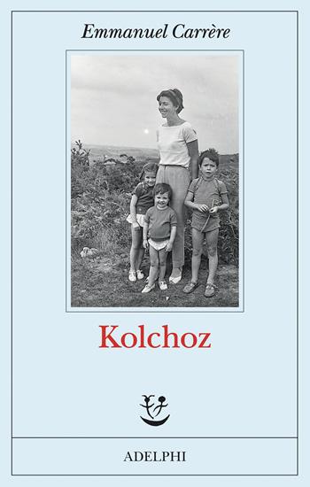 Kolchoz - Emmanuel Carrère - Libro Adelphi 2026, Fabula | Libraccio.it
