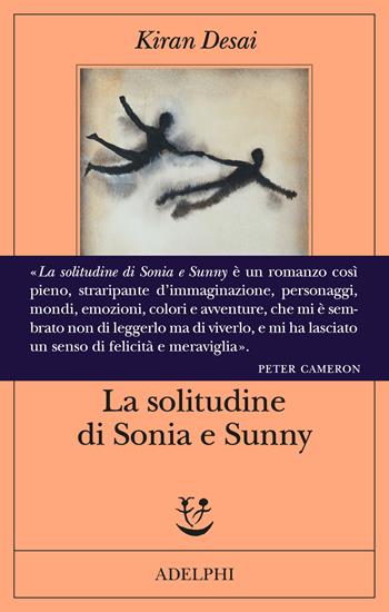 La solitudine di Sonia e Sunny - Kiran Desai - Libro Adelphi 2026, Fabula | Libraccio.it