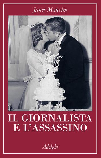 Il giornalista e l'assassino - Janet Malcolm - Libro Adelphi 2026, La collana dei casi | Libraccio.it