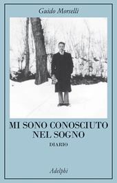 Mi sono conosciuto nel sogno. Diario. Nuova ediz.