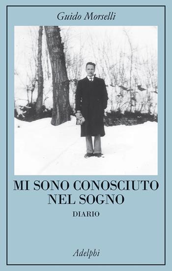 Mi sono conosciuto nel sogno. Diario. Nuova ediz. - Guido Morselli - Libro Adelphi 2026, La collana dei casi | Libraccio.it