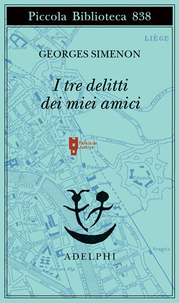 I tre delitti dei miei amici - Georges Simenon - Libro Adelphi 2026, Piccola biblioteca Adelphi | Libraccio.it