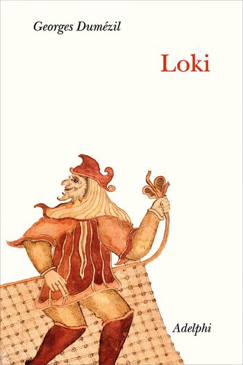 Loki - Georges Dumézil - Libro Adelphi 2026, Collezione Il ramo d'oro | Libraccio.it
