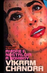 Amore e nostalgia a Bombay - Vikram Chandra - Libro Instar Libri 1999, Narrativa/Mente | Libraccio.it
