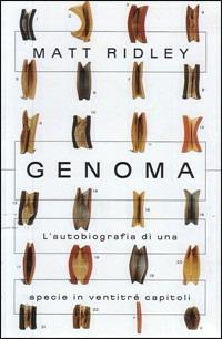 Genoma. L'autobiografia di una specie in ventitré capitoli - Matt Ridley - Libro Instar Libri 2011, Saggia/Mente | Libraccio.it