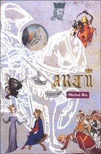 Artù - Michel Rio - Libro Instar Libri 2002, Narrativa/Mente | Libraccio.it