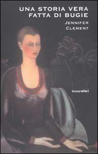 Una storia vera fatta di bugie - Jennifer Clement - Libro Instar Libri 2003, Le frecce | Libraccio.it