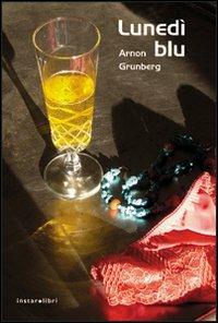 Lunedì blu - Arnon Grunberg - Libro Instar Libri 2005, I Dirigibili | Libraccio.it