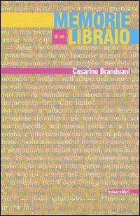 Memorie di un libraio - Cesarino Branduani - Libro Instar Libri 2005, Le Antenne | Libraccio.it