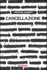 Cancellazione - Percival Everett - Libro Instar Libri 2007, I Dirigibili | Libraccio.it