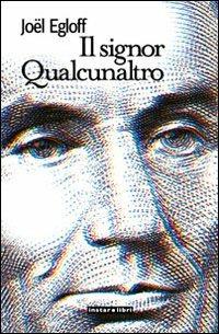 Il signor Qualcunaltro - Joël Egloff - Libro Instar Libri 2008, I Dirigibili | Libraccio.it