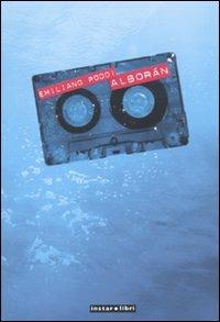 Alboran - Emiliano Poddi - Libro Instar Libri 2010, I Dirigibili | Libraccio.it