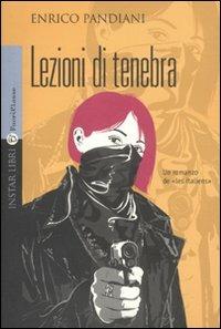 Lezioni di tenebra - Enrico Pandiani - Libro Instar Libri 2011, FuoriClasse | Libraccio.it