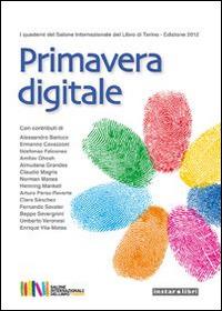 Primavera digitale  - Libro Instar Libri 2014, I quaderni del Salone internaz. del libro | Libraccio.it