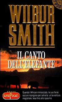 Il canto dell'elefante - Wilbur Smith - Libro RL Libri 1999, Superpocket. Best seller | Libraccio.it