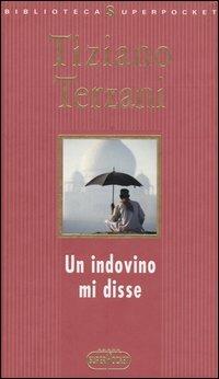 Un indovino mi disse - Tiziano Terzani - Libro RL Libri 2004, Biblioteca Superpocket | Libraccio.it