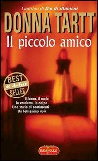Il piccolo amico - Donna Tartt - Libro RL Libri 2004, Superpocket. Best seller | Libraccio.it