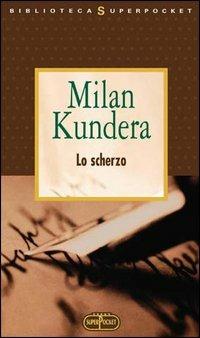Lo scherzo - Milan Kundera - Libro RL Libri 2005, Biblioteca Superpocket | Libraccio.it