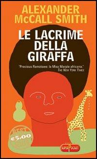 Le lacrime della giraffa - Alexander McCall Smith - Libro RL Libri 2006, Superpocket. Best seller | Libraccio.it