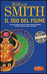 Il dio del fiume - Wilbur Smith - Libro RL Libri 2006, Superpocket. Best seller | Libraccio.it