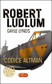 Codice Altman - Robert Ludlum, Gayle Lynds - Libro RL Libri 2007, Superpocket. Best seller | Libraccio.it