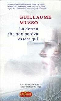 La donna che non poteva essere qui - Guillaume Musso - Libro RL Libri 2008, Superpocket. Best seller | Libraccio.it