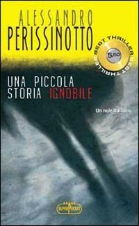 Una piccola storia ignobile - Alessandro Perissinotto - Libro RL Libri 2008, Superpocket. Best thriller | Libraccio.it