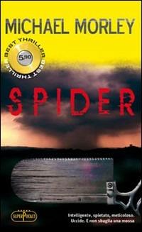 Spider - Michael Morley - Libro RL Libri 2008, Superpocket. Best thriller | Libraccio.it