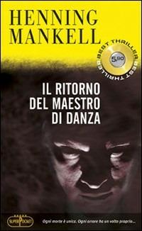 Il ritorno del maestro di danza - Henning Mankell - Libro RL Libri 2008, Superpocket. Best thriller | Libraccio.it