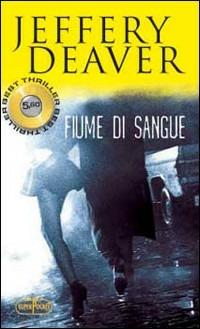 Fiume di sangue - Jeffery Deaver - Libro RL Libri 2008, Superpocket. Best thriller | Libraccio.it