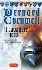 Il cavaliere nero. Alla ricerca del santo Graal
